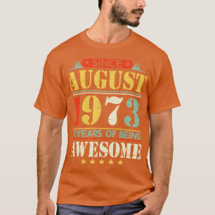 Camiseta Desde Agosto De 1973 Feliz Aniversário De 47 Anos