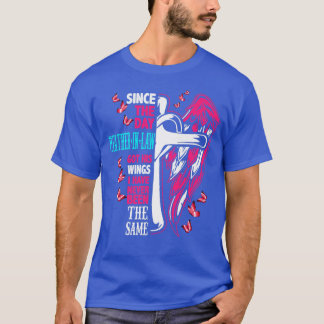 Camiseta Desde O Dia Em Que Meu PaiInLaw Recebeu As Asas 