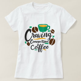 Camiseta "Desejando conexão e café"