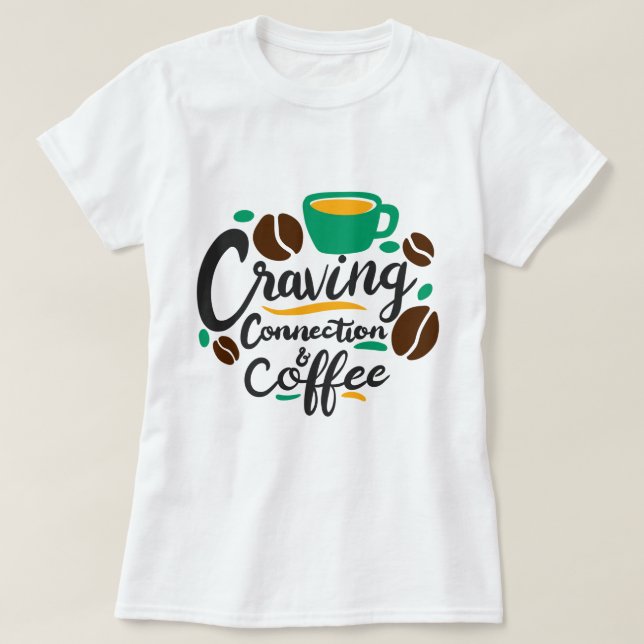 Camiseta "Desejando conexão e café" (Frente do Design)