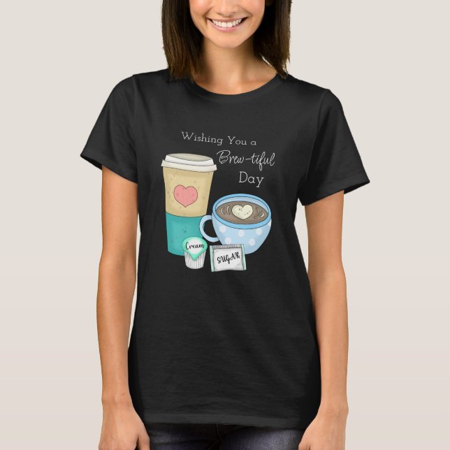 Camiseta Desejando-lhe um dia bonito | Café (Frente)