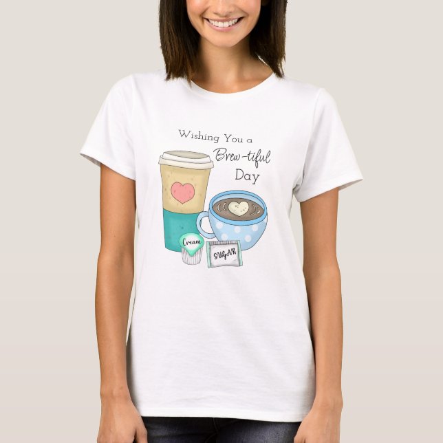 Camiseta Desejando-lhe um dia bonito | Café (Frente)