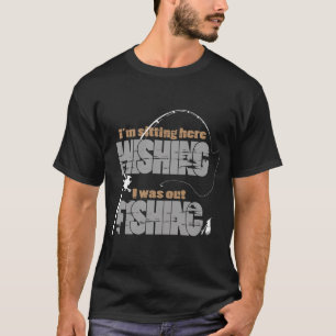 Camiseta Desejando que eu estivesse pescando