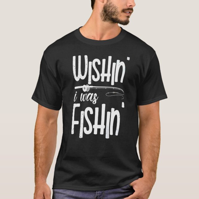 Camiseta Desejava Que Eu Fosse Peixe De Pesca Com Truta De  (Frente)