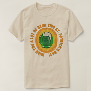 Camiseta Desejo-te muita cerveja neste dia de São Patrício!