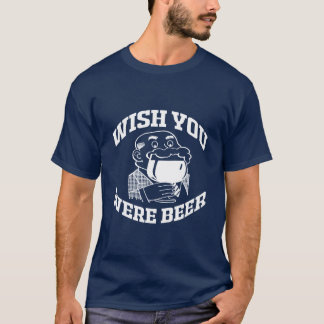 CAMISETA DESEJO VOCÊ ERA CERVEJA