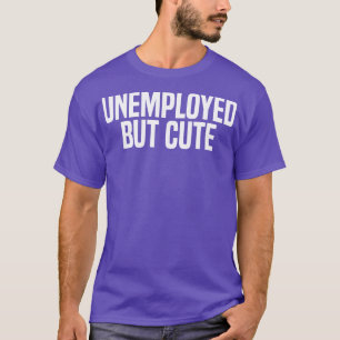 Camiseta desempregado, mas fofo