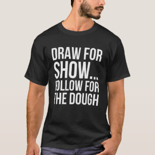 Camiseta Desenhar Para Mostrar Siga Para O Dough - Piscina
