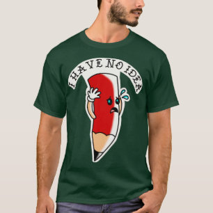 Camiseta desenhista desesperado de lápis não faz ideia