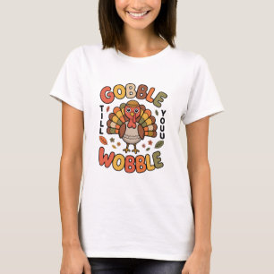 Camiseta Desenho de Peru Gobble Até Você Cambalear Para o D