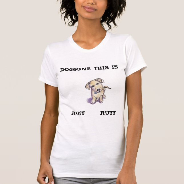 Camiseta Desenho de um filhote, "Cachorro, isso é RUFF RUFF (Frente)