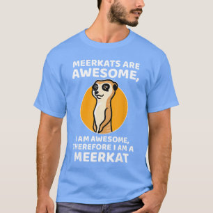 Camiseta Desenho Incrível Eu sou um Suricata para Amantes d