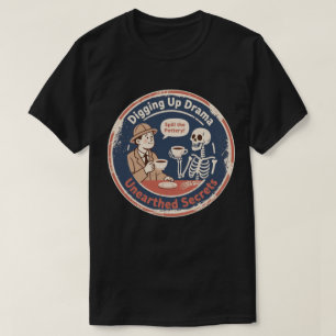 Camiseta Desenterrando Drama Humor Arqueológico