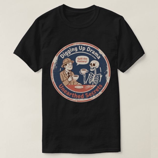 Camiseta Desenterrando Drama Humor Arqueológico (Frente do Design)