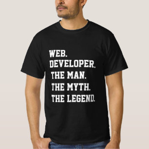Camiseta Desenvolvedor Da Web O Homem O Mito A Lenda T-Shir