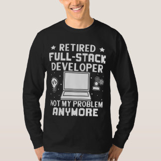 Camiseta Desenvolvedor de pilha de Cheio aposentado não é m