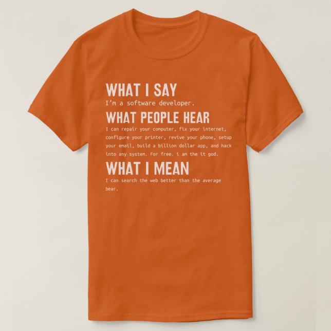 Camiseta Desenvolvedor de software O que eu digo O que o pe (Frente do Design)