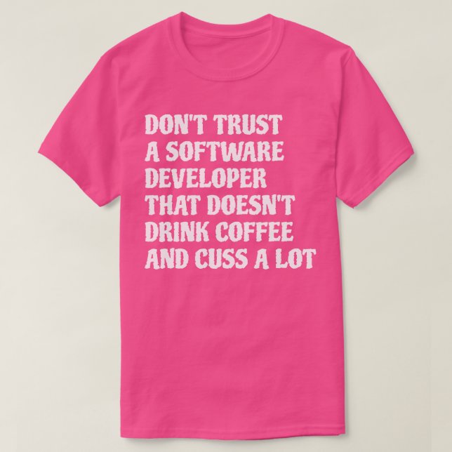 Camiseta Desenvolvedor De Software Que Bebe Café Custa Lote (Frente do Design)