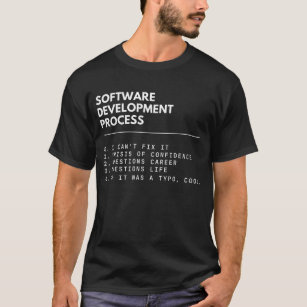 Camiseta Desenvolvedor Funny do Processo de Desenvolvimento