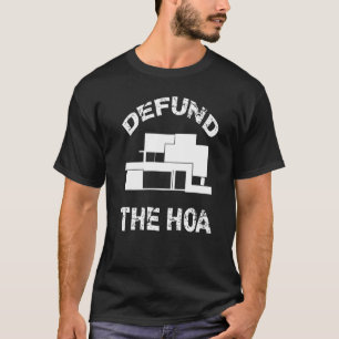 Camiseta Desfinanciar a Associação de Proprietários de Casa