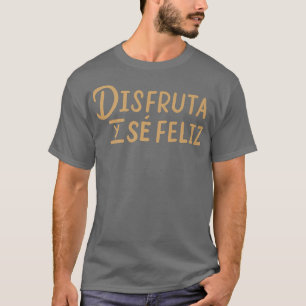 Camiseta Desfruta a Alegria Europeia Feliz e Feriado Feliz