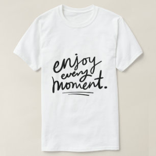 Camiseta Desfrute Cada Momento – Tipografia Inspiradora