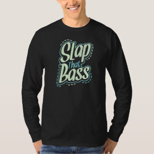 Camiseta Desfrute Da Sessão De Bass Guitar Jam Slap Que Bas