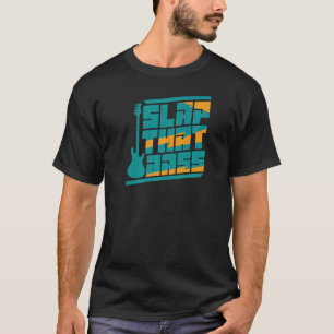 Camiseta Desfrute Da Sessão De Bass Guitar Jam Slap Que Bas