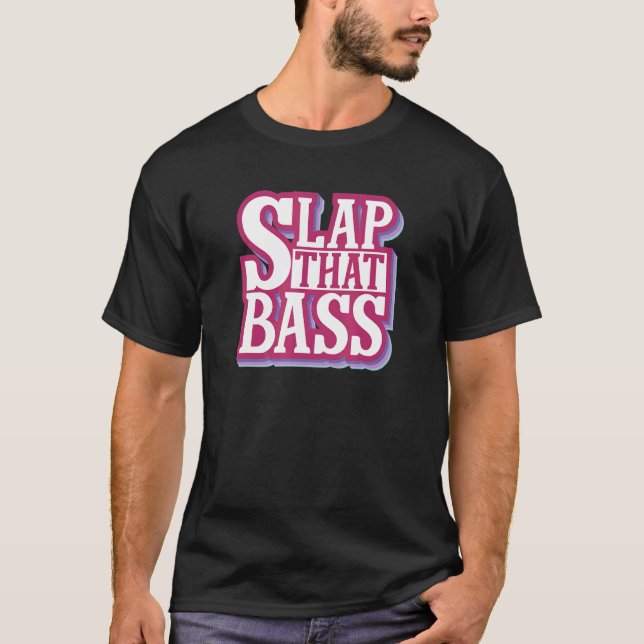 Camiseta Desfrute Da Sessão De Bass Guitar Jam Slap Que Bas (Frente)