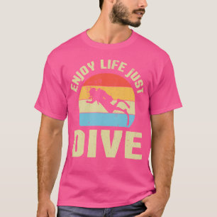 Camiseta Desfrute Da Vida Apenas Mergulhe No Mergulhador