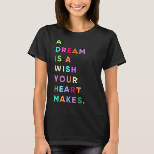 Camiseta Desfrute de um sonho é um desejo que seu coração f
