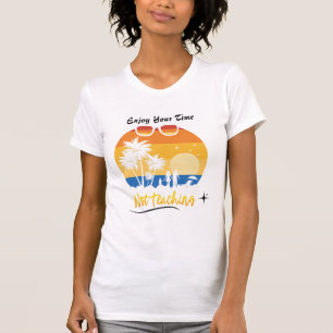 Camiseta Desfrute do seu tempo sem ensinar - Fácil Férias d