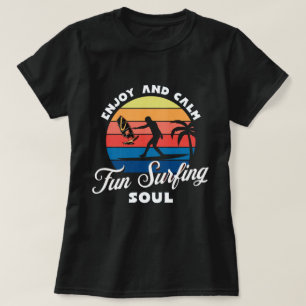 Camiseta Desfrute e acalme, alma de surfe divertida, simple