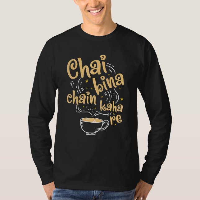 Camiseta Desi Chai Bina Chain Kaha Re Indian Tea Fan (Frente)
