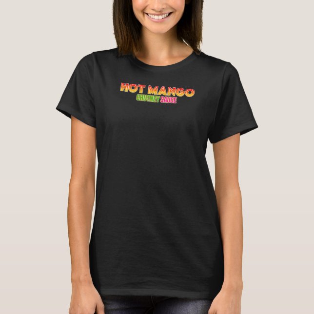 Camiseta Desi Urdu Hindi Trending Hot Mango Chutney Sauce (Frente)