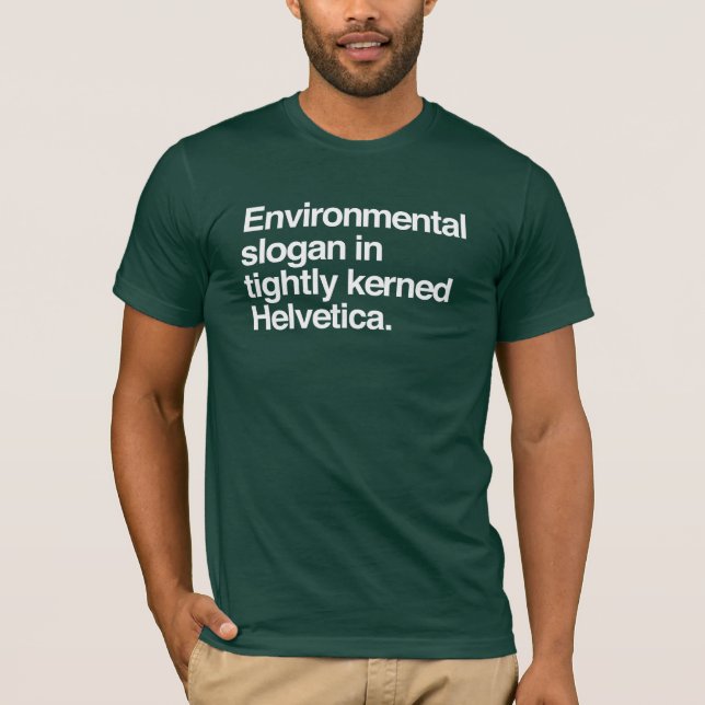 Camiseta Design ambiental do slogan - Helvética (Frente)
