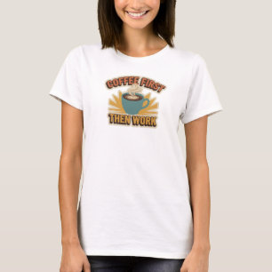 Camiseta Design de Arte CAFÉ PRIMEIRO DEPOIS TRABALHO Diver