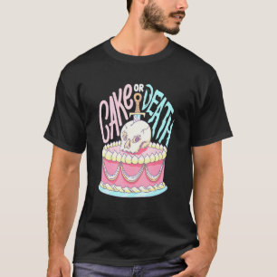 Camiseta Design De Bolo Ou Morte Para Um Agulhador De Bolo