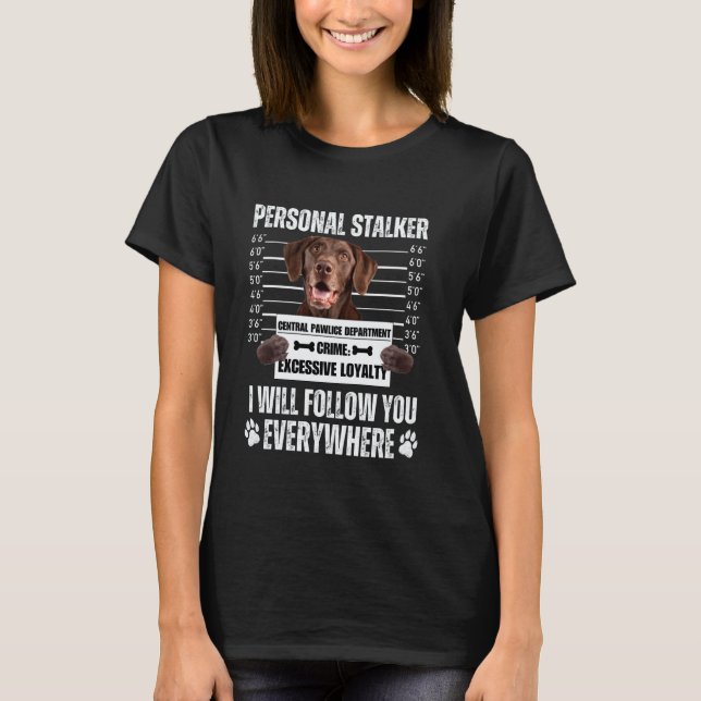 Camiseta Design de Cachorro Stalker Pessoal Engraçado - Lab (Frente)
