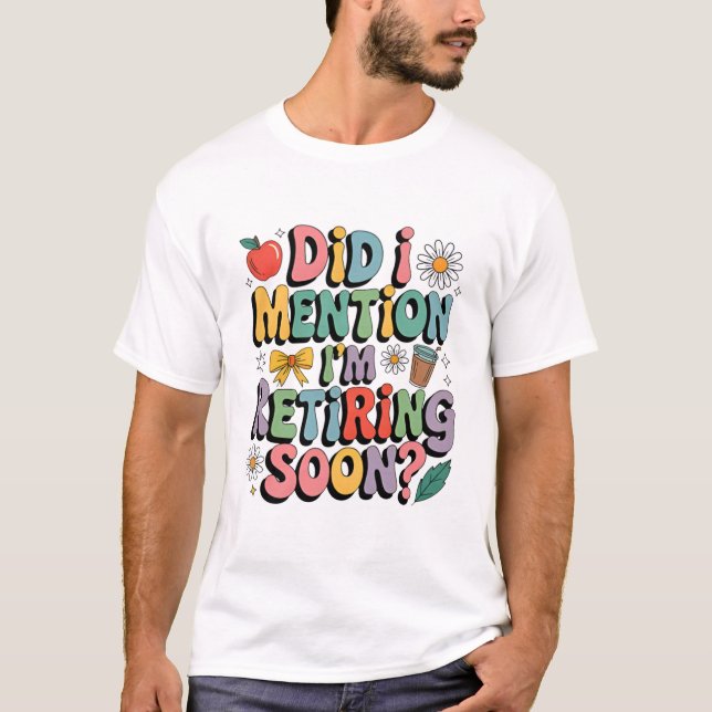 Camiseta Design de Citação de Professor se Aposentando em B (Frente)
