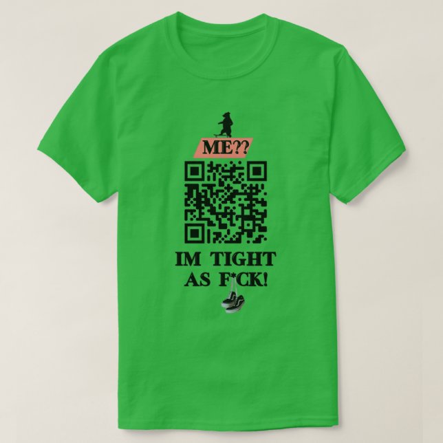Camiseta Design de código QR do Im Tight As Fck (Frente do Design)