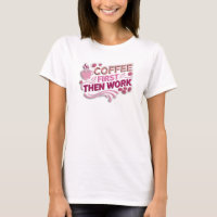 Design de declaração COFFEE FIRST THEN WORK Capric