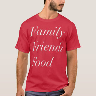 Camiseta Design de Feriado de Comida de Amigos da Família T