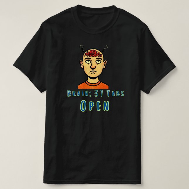 Camiseta Design de Humor Pensando Muito com 37 Abas Abertas (Frente do Design)