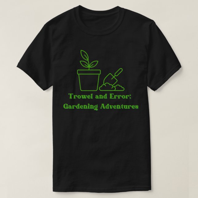 Camiseta Design de jardinagem de erros de trowel (Frente do Design)