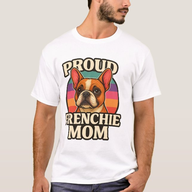 Camiseta Design de Mãe Frenchie Adorável Buldogue Francês A (Frente)