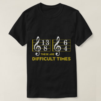 Camiseta Design de Música Divertida Tempos Difíceis