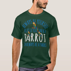 Camiseta Design De Papagaio Bonito E Engraçado Seja Sempre