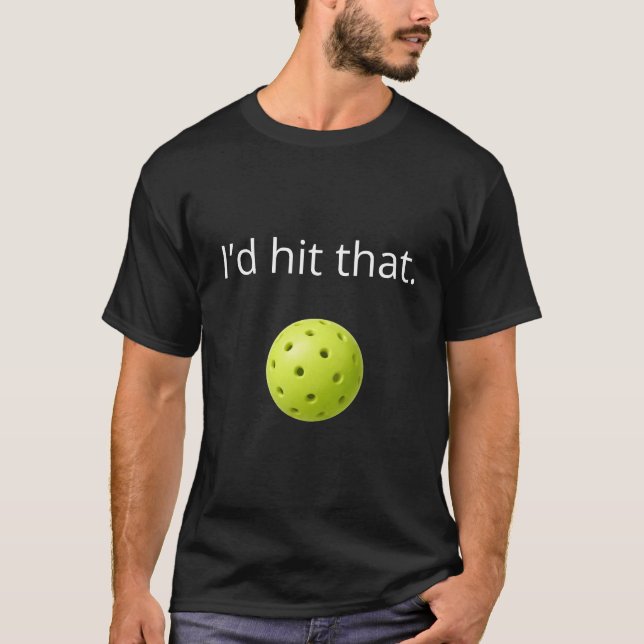 Camiseta Design de Pickleball Engraçado “Eu Acertaria Isso” (Frente)