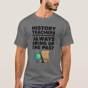 Camiseta Design De Professores De História Engraçada Para